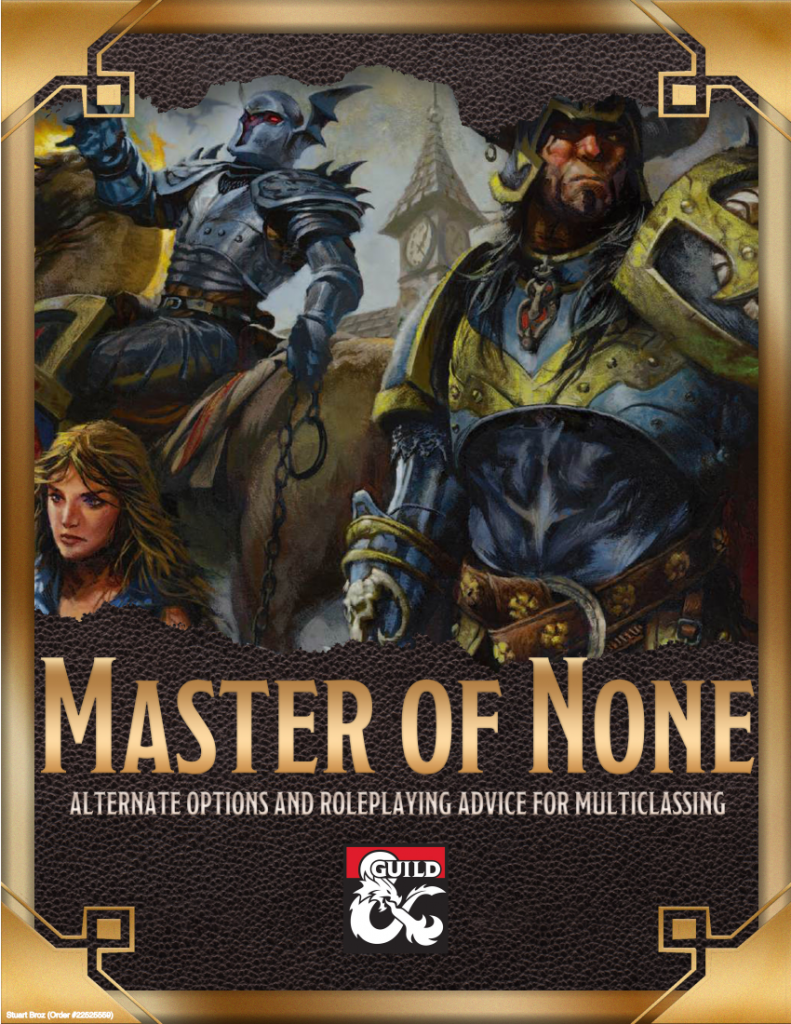 Master of None: Multiclassing Variants and Roleplay Suggestions
In this work, which provides multiple new rule variants that allow you to combine character classes, I wrote the both the section on the early history of multiclassing in D&D and the rules for creating and playing gestalt characters, who advance in two classes at once.